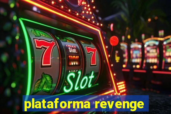 plataforma revenge